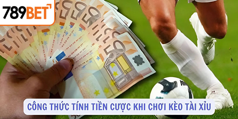 Công thức tính tiền cược khi chơi kèo tài xỉu